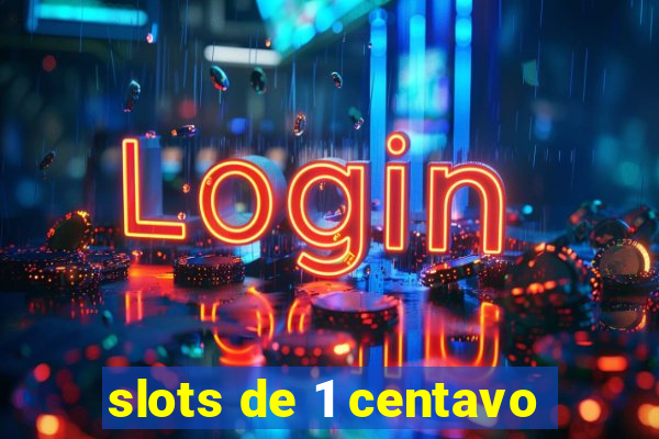 slots de 1 centavo